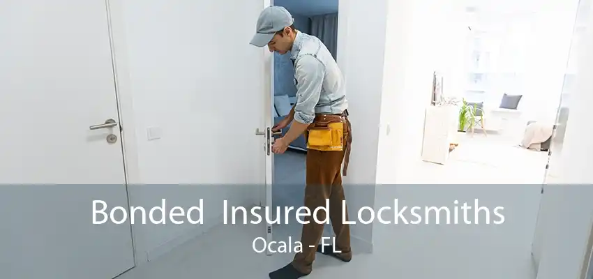 Bonded  Insured Locksmiths Ocala - FL