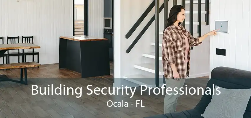 Building Security Professionals Ocala - FL