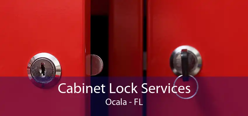 Cabinet Lock Services Ocala - FL