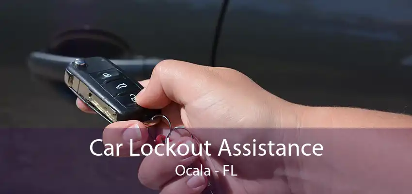 Car Lockout Assistance Ocala - FL