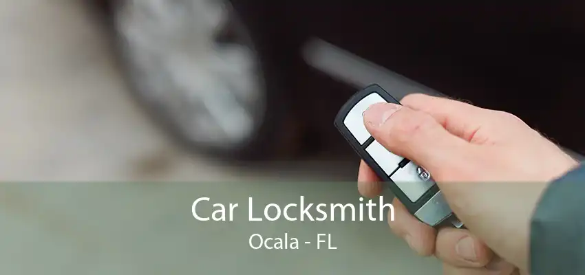 Car Locksmith Ocala - FL