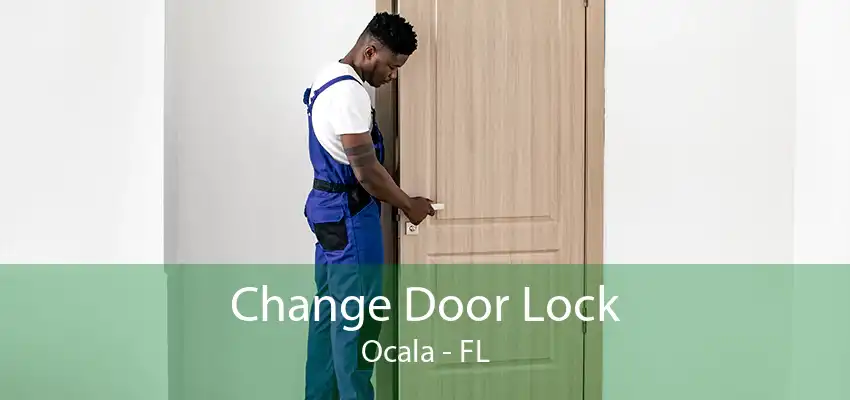 Change Door Lock Ocala - FL