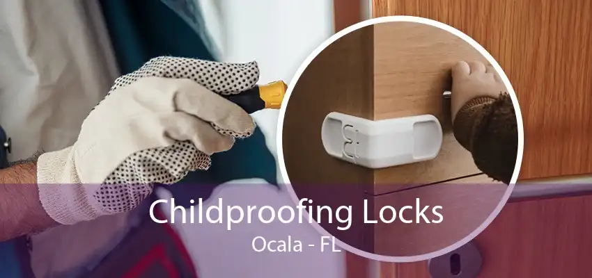 Childproofing Locks Ocala - FL