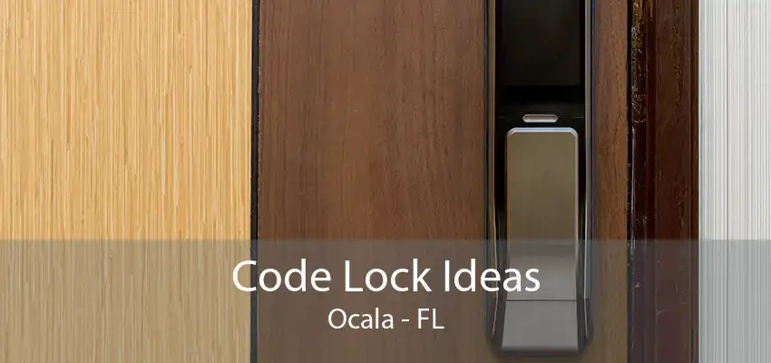 Code Lock Ideas Ocala - FL