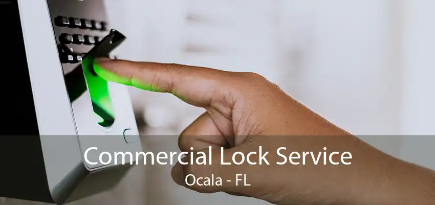 Commercial Lock Service Ocala - FL