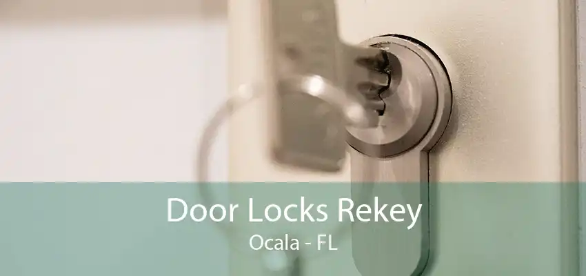 Door Locks Rekey Ocala - FL