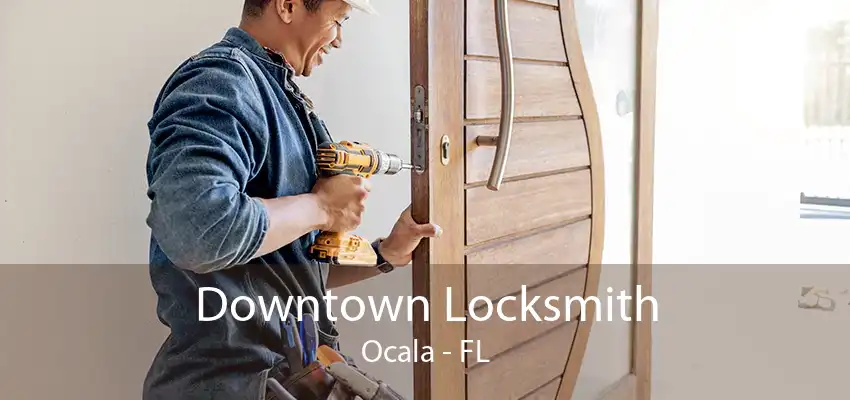 Downtown Locksmith Ocala - FL