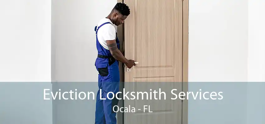 Eviction Locksmith Services Ocala - FL