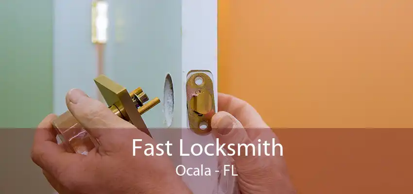 Fast Locksmith Ocala - FL