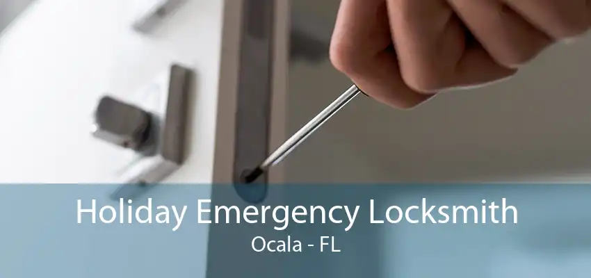 Holiday Emergency Locksmith Ocala - FL