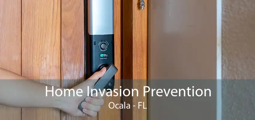 Home Invasion Prevention Ocala - FL