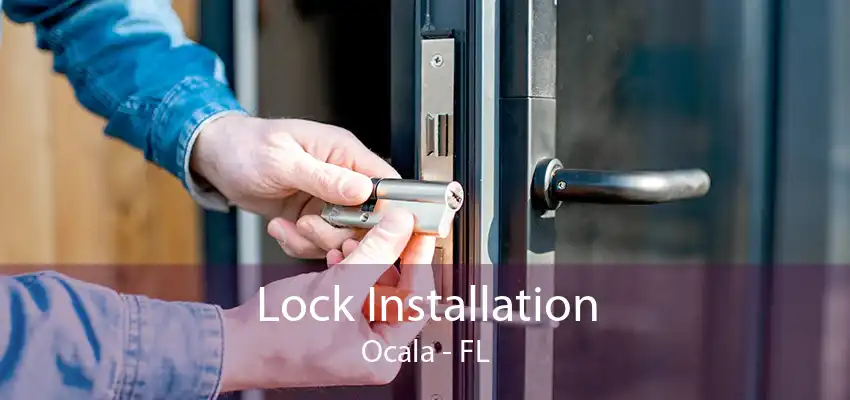 Lock Installation Ocala - FL