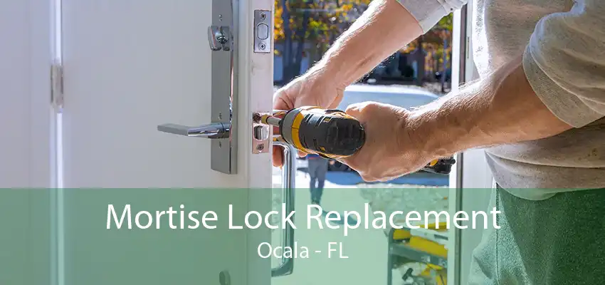 Mortise Lock Replacement Ocala - FL