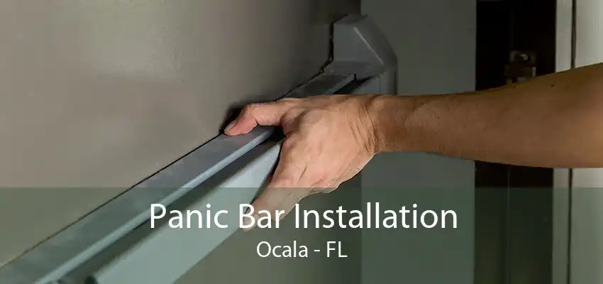 Panic Bar Installation Ocala - FL