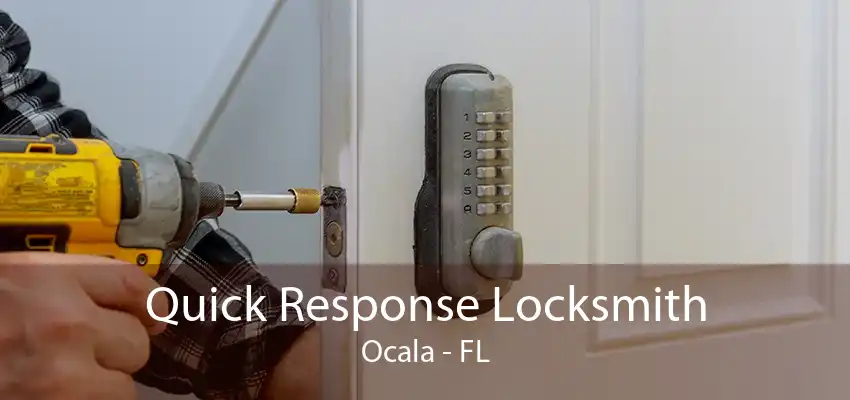 Quick Response Locksmith Ocala - FL