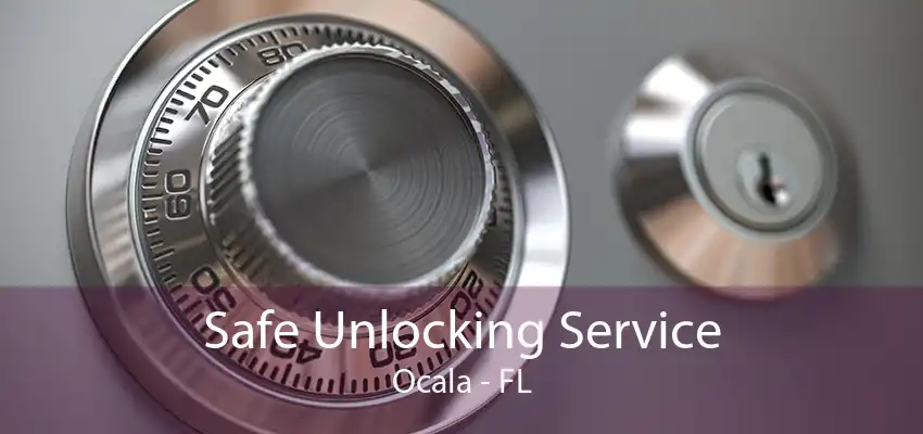 Safe Unlocking Service Ocala - FL