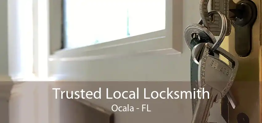 Trusted Local Locksmith Ocala - FL