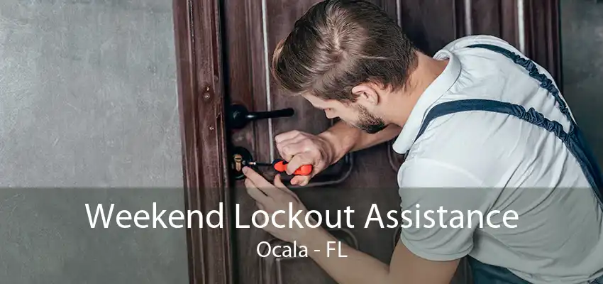 Weekend Lockout Assistance Ocala - FL